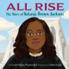 All Rise: The Story of Ketanji Brown Jackson