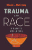Trauma and Race: A Path to Wellbeing