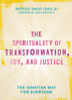 The Spirituality of Transformation, Joy, and Justice: The Ignatian Way for Everyone