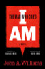 The Man Who Cried I Am: A Novel