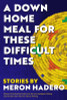 A Down Home Meal for These Difficult Times: Stories