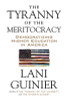 The Tyranny of the Meritocracy: Democratizing Higher Education in America