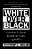 White Over Black: American Attitudes Toward the Negro, 1550-1812