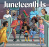 Juneteenth Is