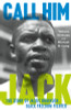 Call Him Jack: The Story of Jackie Robinson, Black Freedom Fighter