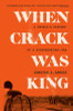 When Crack Was King: A People's History of a Misunderstood Era