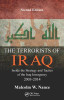 The Terrorists of Iraq: Inside the Strategy and Tactics of the Iraq Insurgency 2003-2014, Second Edition (Revised)