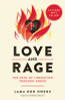 Love and Rage: The Path of Liberation Through Anger