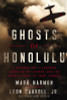 Ghosts of Honolulu: A Japanese Spy, a Japanese American Spy Hunter, and the Untold Story of Pearl Harbor