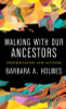 Walking with Our Ancestors: Contemplation and Activism