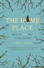 The Home Place: Memoirs of a Colored Man's Love Affair with Nature