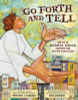 Go Forth and Tell: The Life of Augusta Baker, Librarian and Master Storyteller