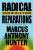 Radical Reparations: Healing the Soul of a Nation