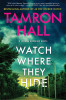 Watch Where They Hide: A Jordan Manning Novel