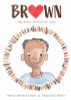Brown: The Many Shades of Love