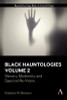 Black Hauntologies: Slavery, Modernity and Spectral Re-Vision, Volume II