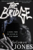 The Bridge: A Novel