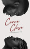 Come Close: A Romance Novella