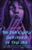 The Black Girl Survives in This One: Horror Stories