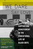 We Dare Say Love: Supporting Achievement in the Educational Life of Black Boys