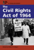 The Civil Rights Act of 1964 (At Issue in History)