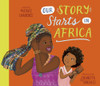 Our Story Starts in Africa: A Picture Book