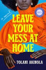 Leave Your Mess at Home