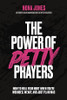 The Power of Petty Prayers
