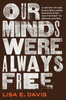 Our Minds Were Always Free: A History of How Black Brilliance Was Exploited—And the Fight to Retake Control