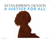 Ketanji Brown Jackson: A Justice for All