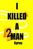 I Killed A Man