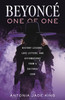 Beyonce-One of One: History Lessons, Love Letters, and Affirmations from a Cultural Icon