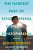 The Hardest Part of Schizophrenia Is Spelling Schizophrenia: A Memoir