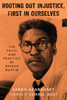 Rooting Out Injustice, First in Ourselves: The Faith and Practice of Bayard Rustin