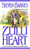 Zulu Heart: A Novel of Slavery and Freedom in an Alternate America