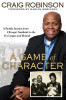 A Game Of Character: A Family Journey From Chicago&rsquo;s Southside To The Ivy League And Beyond