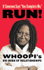 If Someone Says "You Complete Me," RUN!: Whoopi&rsquo;s Big Book of Relationships