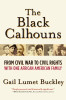 The Black Calhouns: From Civil War to Civil Rights with One African American Family