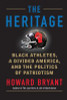 The Heritage: Black Athletes, a Divided America, and the Politics of Patriotism