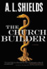 The Church Builder: A Novel (The Church Builder Series)