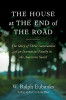 The House at the End of the Road: The Story of Three Generations of an Interracial Family in the American South