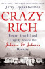 Crazy Rich: Power, Scandal, And Tragedy Inside The Johnson & Johnson Dynasty