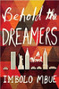 Behold the Dreamers: A Novel