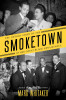 Smoketown: The Untold Story of the Other Great Black Renaissance