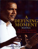 Defining Moment: Barack Obama: The Historical Journey to 1600 Pennsylvania Avenue