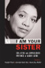 I Am Your Sister: Collected And Unpublished Writings Of Audre Lorde (Transgressing Boundaries: Studies In Black Politics And Black Communities)