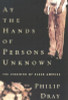 At the Hands of Persons Unknown: The Lynching of Black America