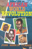 Africans at the Crossroads: Notes for an African World Revolution