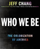 Who We Be: The Colorization of America