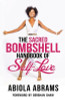 The Sacred Bombshell Handbook of Self-Love: The 11 Secrets of Feminine Power